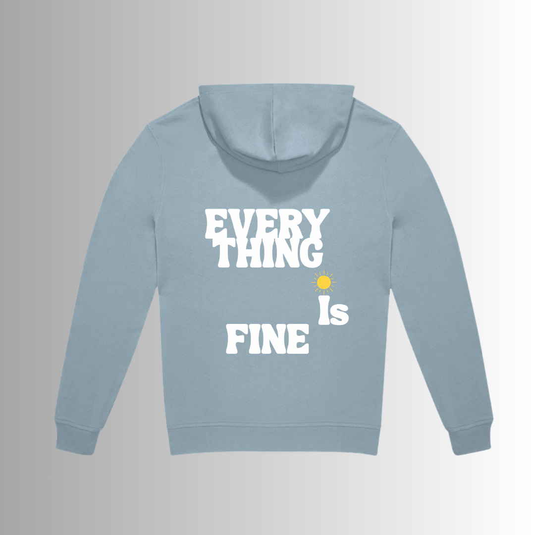 “EVERYTHING IS FINE” HOODIE